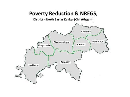 Poverty Reduction & NREGS, District – North Bastar Kanker (Chhattisgarh)