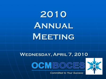 2010 Annual Meeting Wednesday, April 7, 2010. 2010 - 2011 Budget Summary  2010 - 2011 Administrative Budget $5,212,158  2010 - 2011 Cost to Component.