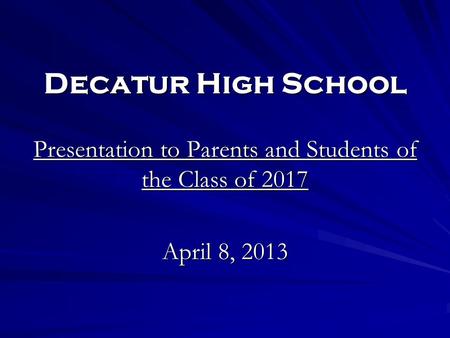 Presentation to Parents and Students of the Class of 2017