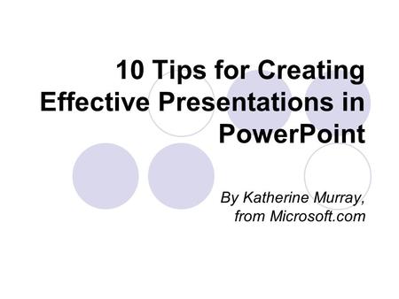 10 Tips for Creating Effective Presentations in PowerPoint