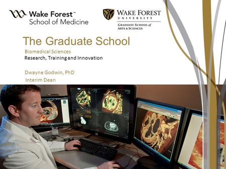 The Graduate School Research, Training and Innovation Interim Dean Dwayne Godwin, PhD Biomedical Sciences.