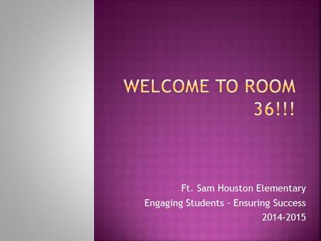 Ft. Sam Houston Elementary Engaging Students – Ensuring Success 2014-2015.