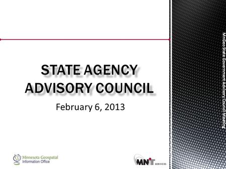 MnGeo State Government Advisory Council Meeting February 6, 2013.