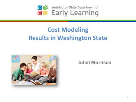 Juliet Morrison 1 Cost Modeling Results in Washington State.
