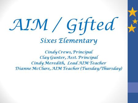 AIM / Gifted Sixes Elementary Cindy Crews, Principal