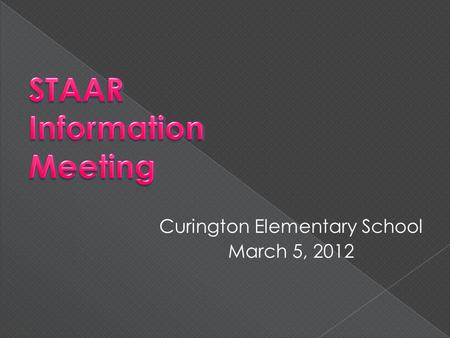 Curington Elementary School March 5, 2012. WHAT WE WANT STUDENTS TO BECOME… Life Long Learners, Problem-Solvers, & Decision Makers! IT IS ABOUT PREPARING.