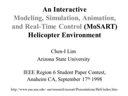 IEEE Region 6 Student Paper Contest, Anaheim CA, September 17 th 1998 Chen-I Lim Arizona State University