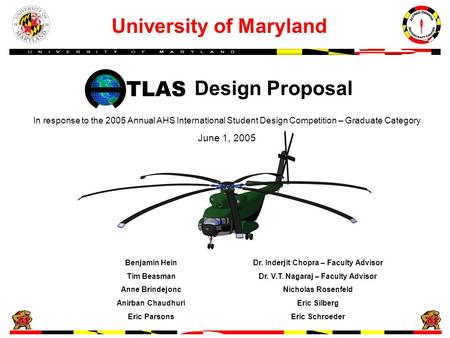 Design Proposal University of Maryland Benjamin HeinDr. Inderjit Chopra – Faculty Advisor Tim BeasmanDr. V.T. Nagaraj – Faculty Advisor Anne BrindejoncNicholas.
