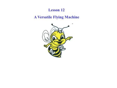 Lesson 12 A Versatile Flying Machine. EH 101 Helicopter.