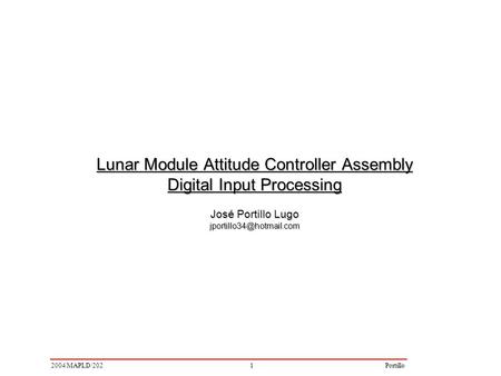 12004 MAPLD/202Portillo Lunar Module Attitude Controller Assembly Digital Input Processing José Portillo Lugo