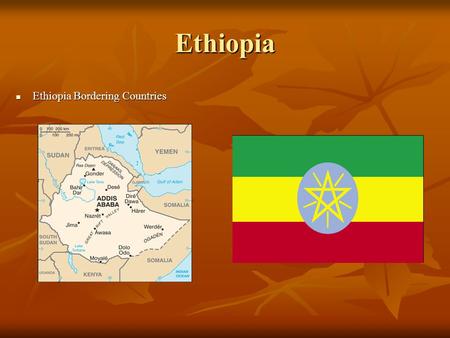 Ethiopia Ethiopia Bordering Countries Ethiopia Bordering Countries.