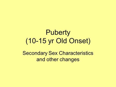 Puberty (10-15 yr Old Onset)