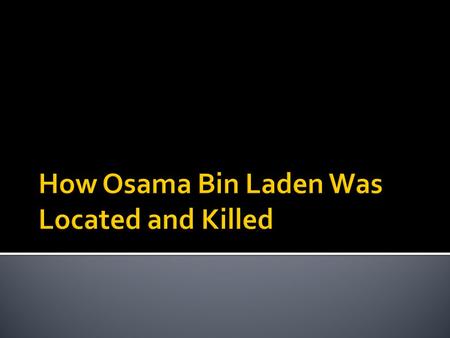  Bin Laden and his family had been living on the second and third floors of the compound’s main building.