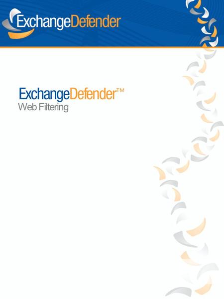 Web Filtering. ExchangeDefender Web Filtering provides policy-controlled protection from dangerous content on the web. Web Filtering is agent based, allowing.