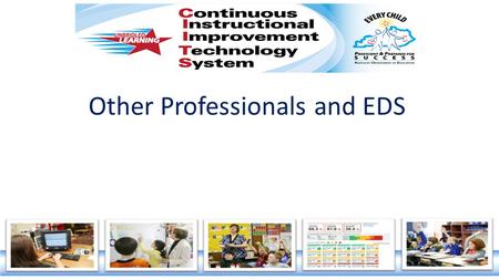 Other Professionals and EDS. Agenda  Welcome and Introductions  Topic Information 1.Other Professionals’ job categories, pilot and IC setup 2.Q & A.