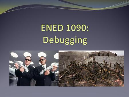 Why care about debugging? How many of you have written a program that worked perfectly the first time? No one (including me!) writes a program that works.