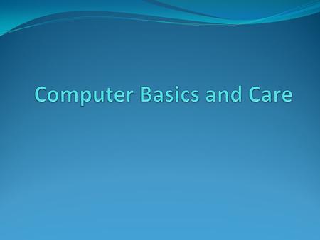 Plan Basic computer use Folder navigation Internet/using Google Chrome Microsoft Word Computer care.