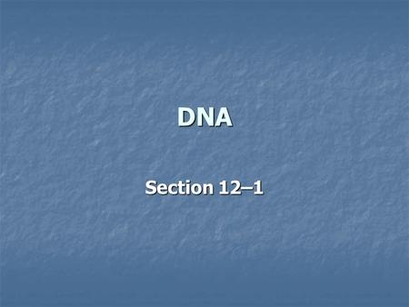 DNA Section 12–1.