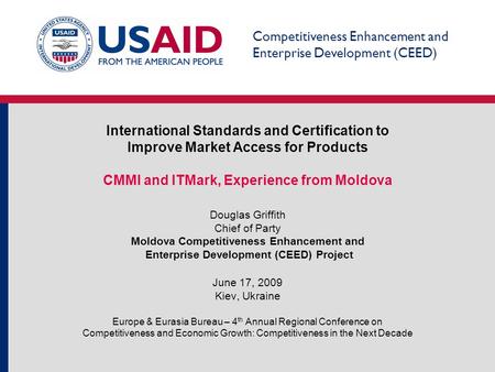 Competitiveness Enhancement and Enterprise Development (CEED) International Standards and Certification to Improve Market Access for Products CMMI and.