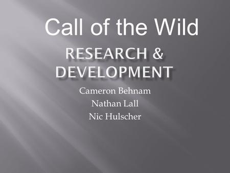 Cameron Behnam Nathan Lall Nic Hulscher Call of the Wild.