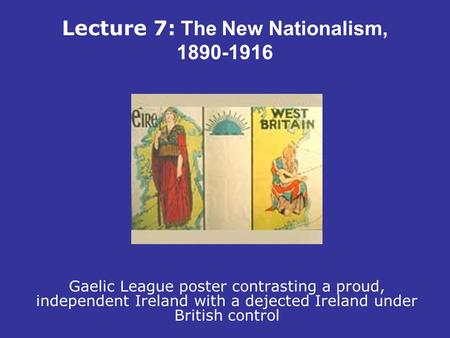Lecture 7: The New Nationalism,