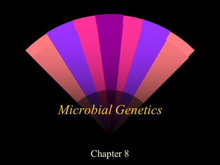 Microbial Genetics Chapter 8. Structure and Function of Genetic Material w DNA & RNA w DNA deoxyribonucleic acid w RNA ribonucleic acid w Nucleotides.