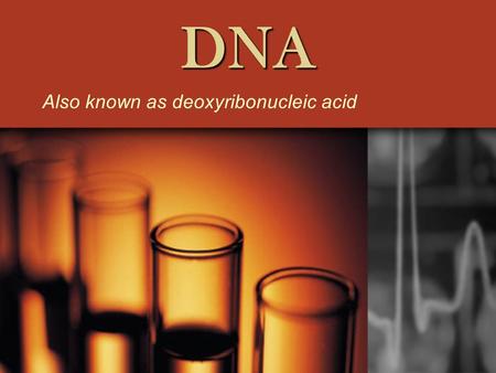 DNA Also known as deoxyribonucleic acid History of DNA In the mid 1900’s scientists started asking the question: –“How do genes work?” –Like many scientific.