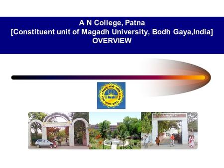 Introduction Anugrah Narayan College was established in 1956 and became as a constituent unit of Magadh University in Recognized under the 2(f)
