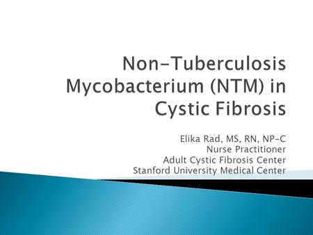 Non-Tuberculosis Mycobacterium (NTM) in Cystic Fibrosis