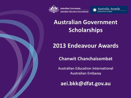 Australian Government Scholarships 2013 Endeavour Awards Chanwit Chanchaisombat Australian Education International Australian Embassy
