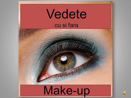 Make-up Vedete cu si fara Beyonce Carrie Underwood.