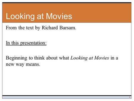 Looking at Movies From the text by Richard Barsam.