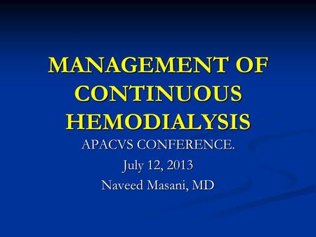 MANAGEMENT OF CONTINUOUS HEMODIALYSIS