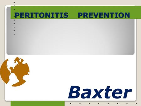 PERITONITIS PREVENTION Baxter. Germ Warfare!!! 1.2 Continuing Education Units.