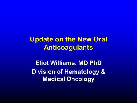 Update on the New Oral Anticoagulants