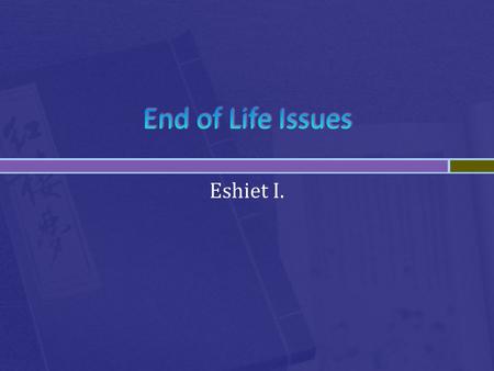 End of Life Issues Eshiet I..
