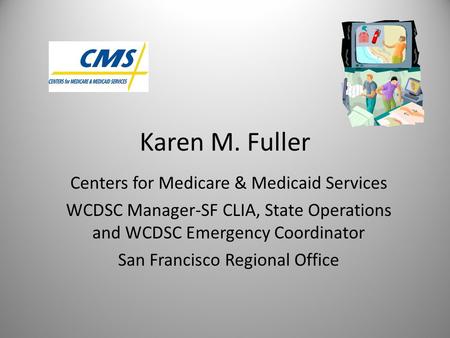 Karen M. Fuller Centers for Medicare & Medicaid Services