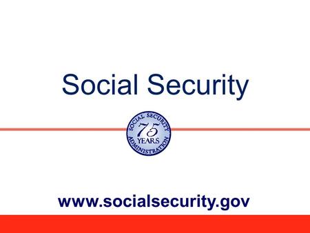 Social Security www.socialsecurity.gov. 2 A Foundation for Planning Your Future.