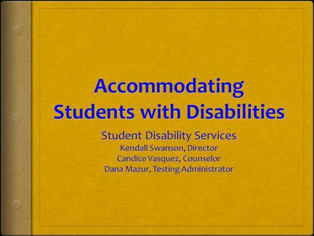 Overview of SDS  We serve students with…  Learning Disabilities  Psychological Disabilities  Medical Disabilities  We provide  Academic accommodations.