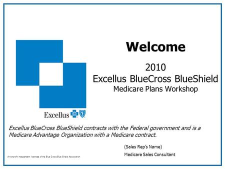 Welcome 2010 Excellus BlueCross BlueShield Medicare Plans Workshop