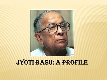 Jyoti Basu: A profile. Veteran Communist Party of India-Marxist (CPI-M) leader Jyoti Basu was born on July 8, 1914 as Jyoti Kiran Basu into an upper middle-class.