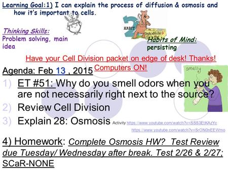 Have your Cell Division packet on edge of desk! Thanks!