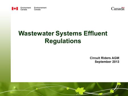 Circuit Riders AGM September 2013 Wastewater Systems Effluent Regulations.