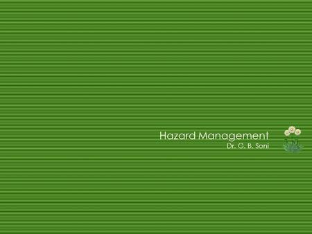 Hazard Management Dr. G. B. Soni. The Air Act - 1981 RIARIA The Water Cess Act - 1977 The Environment Protection Act - 1986 The Water Act - 1974 Environmental.