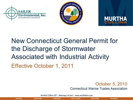 Effective October 1, 2011 New Connecticut General Permit for the Discharge of Stormwater Associated with Industrial Activity October 5, 2010 Connecticut.