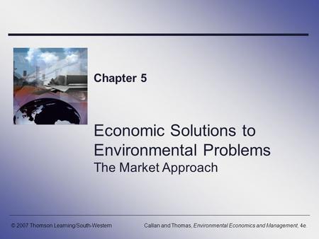 Economic Solutions to Environmental Problems The Market Approach