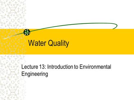 Lecture 13: Introduction to Environmental Engineering