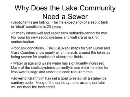 Why Does the Lake Community Need a Sewer Septic tanks are failing. The life expectancy of a septic tank in “ideal” conditions is 20 years. In many cases.