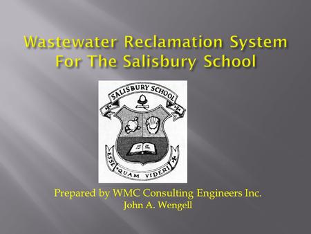 Prepared by WMC Consulting Engineers Inc. John A. Wengell.