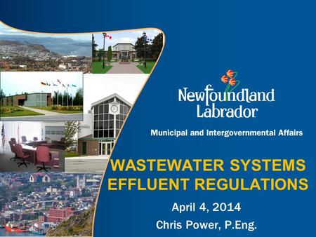 WASTEWATER SYSTEMS EFFLUENT REGULATIONS April 4, 2014 Chris Power, P.Eng.